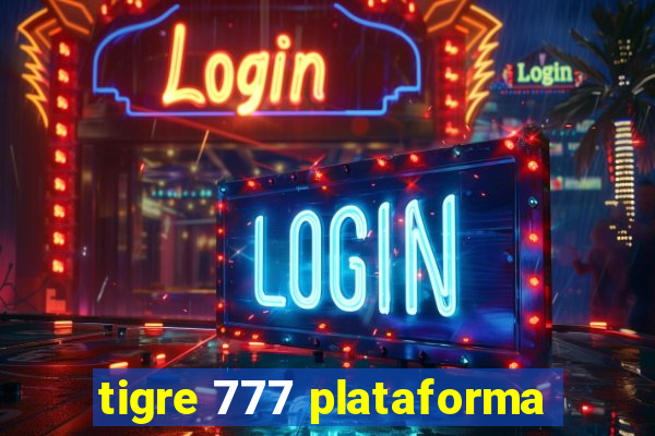 tigre 777 plataforma